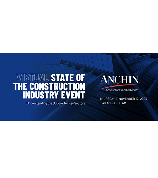 Anchin's Virtual State of the Construction Industry Event - Understanding the Outlook for Key Sectors