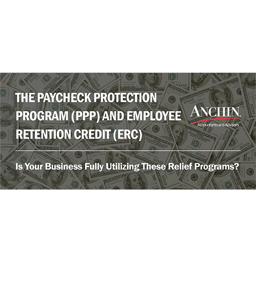The Paycheck Protection Program (PPP) and Employee Retention Credit (ERC) – Is Your Business Fully Utilizing These Relief Programs?