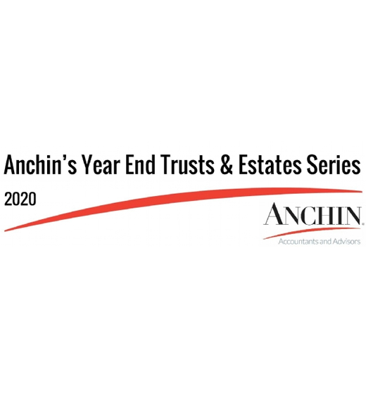 Anchin's Year End Trusts & Estates Series